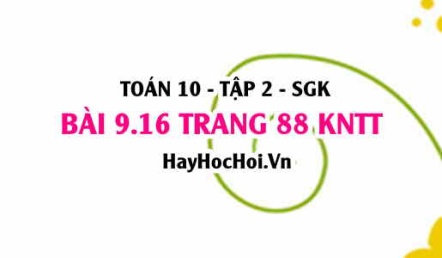 Bài 9.16 trang 88 Toán 10 tập 2 Kết nối tri thức